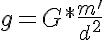 5$g = G * \frac{m^'}{d^2}